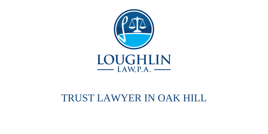 TRUST LAWYER IN Oak Hill