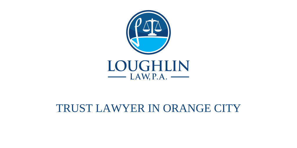 TRUST LAWYER IN Orange City
