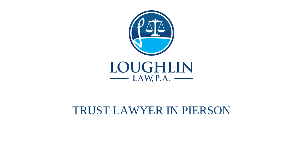 TRUST LAWYER IN Pierson
