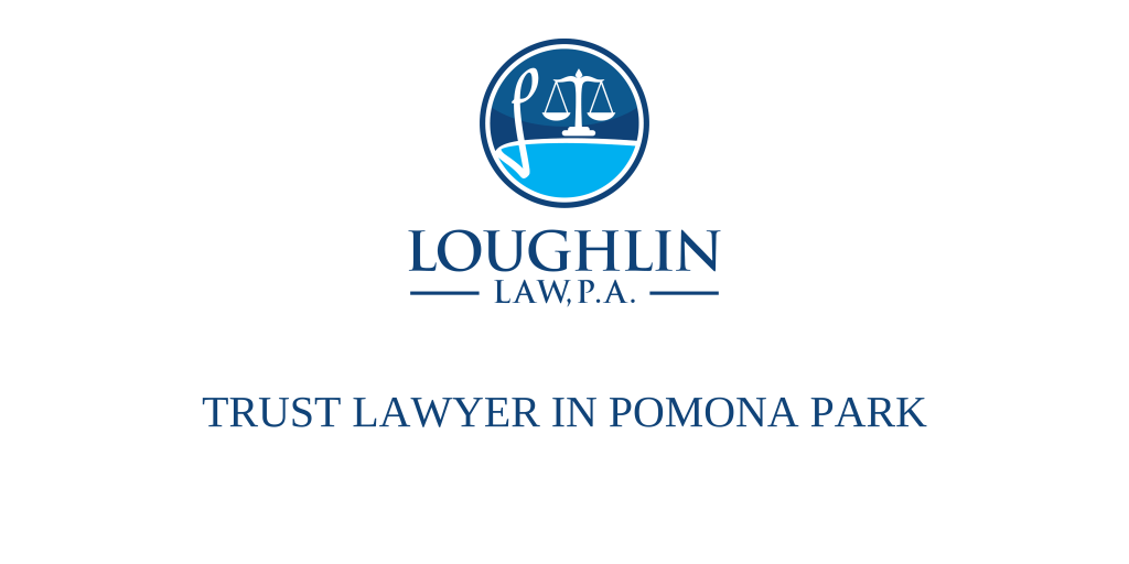 TRUST LAWYER IN Pomona Park