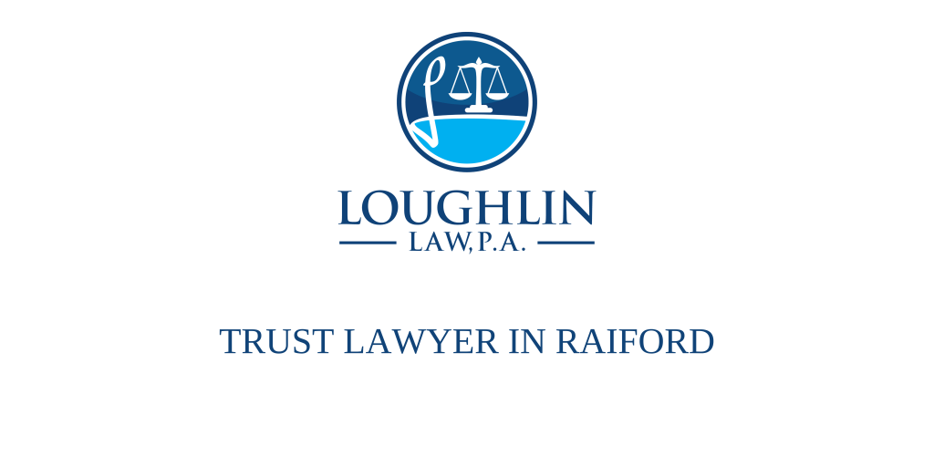 TRUST LAWYER IN Raiford