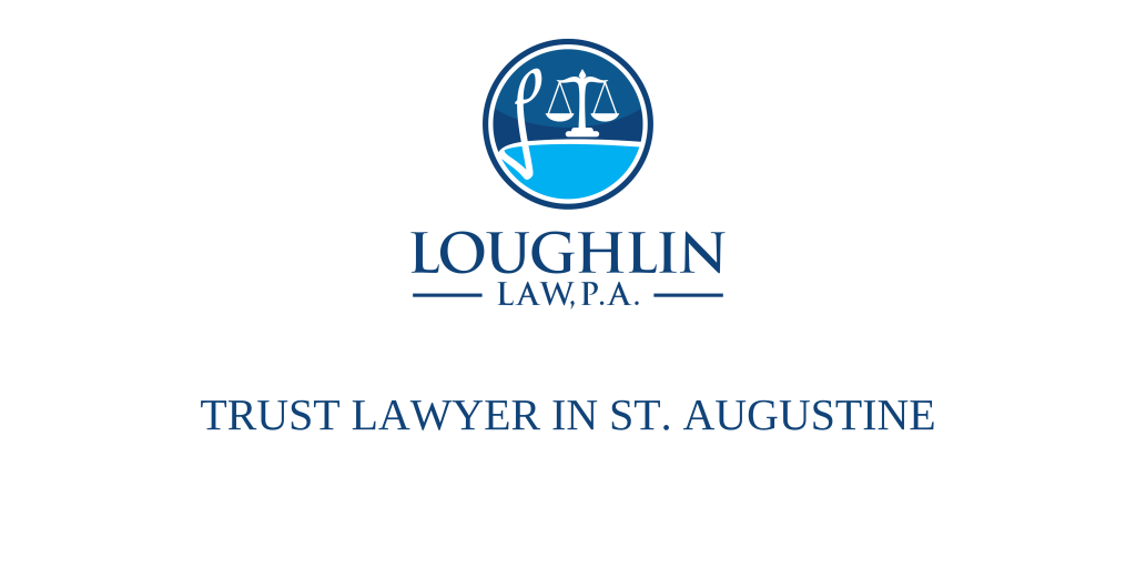 TRUST LAWYER IN St. Augustine
