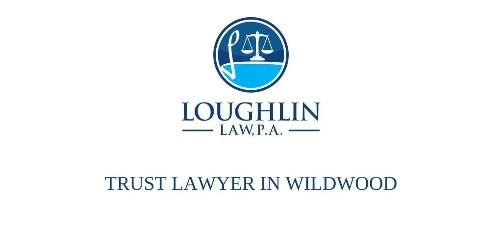 TRUST LAWYER IN Wildwood