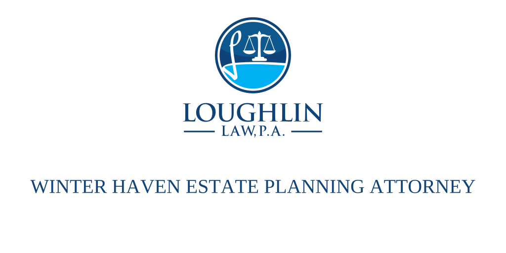Winter Haven Estate PLANNING ATTORNEY