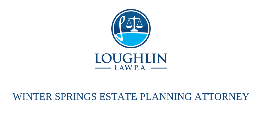 Winter Springs Estate PLANNING ATTORNEY