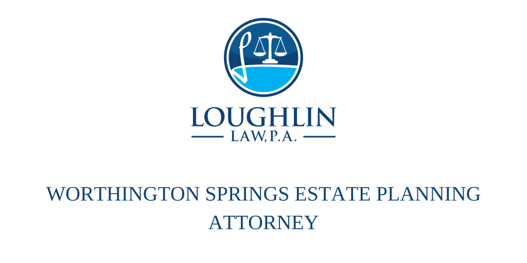 Worthington Springs Estate PLANNING ATTORNEY