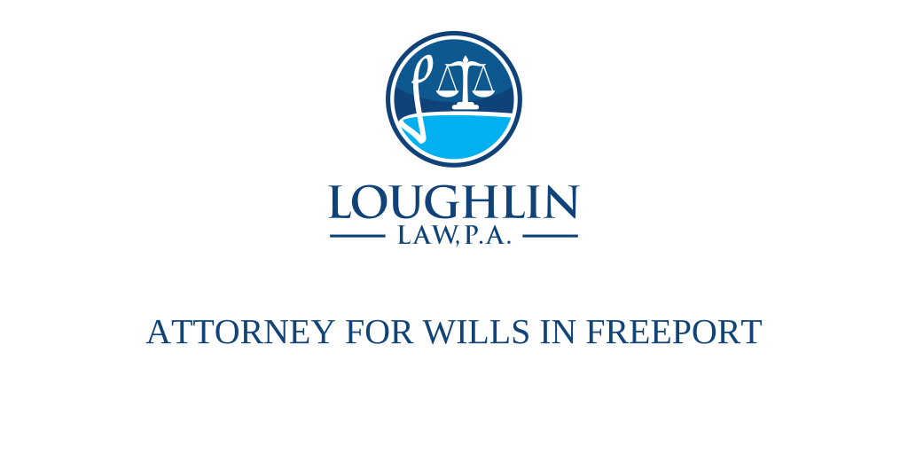 ATTORNEY FOR WILLS IN Freeport