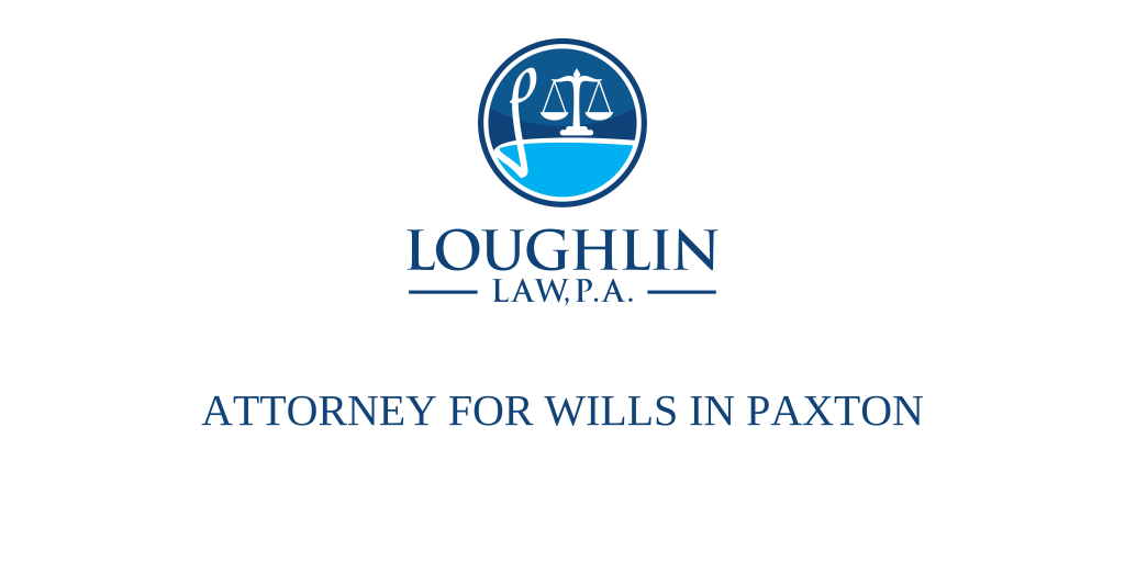 ATTORNEY FOR WILLS IN Paxton