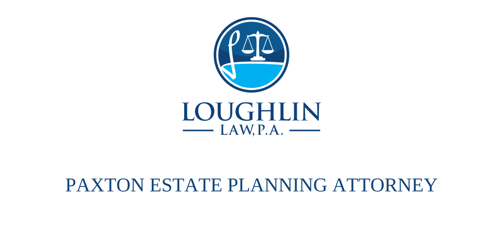 Paxton Estate PLANNING ATTORNEY