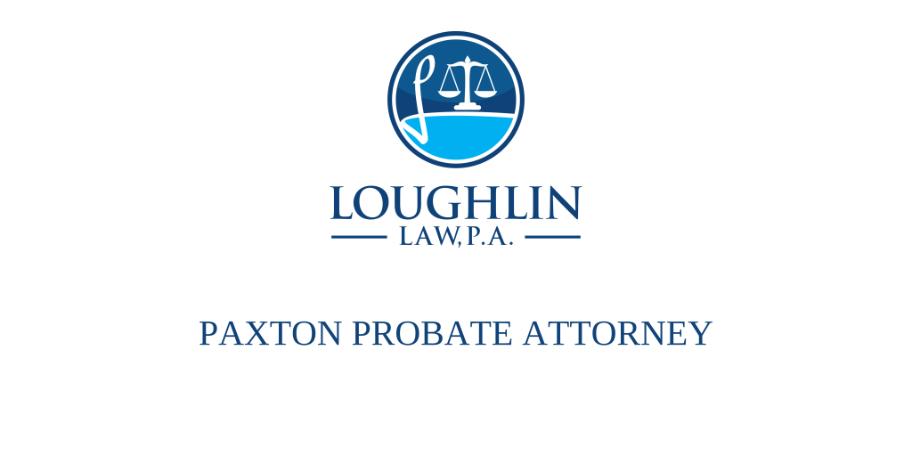 Paxton PROBATE ATTORNEY