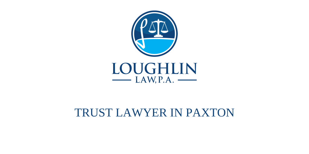 TRUST LAWYER IN Paxton