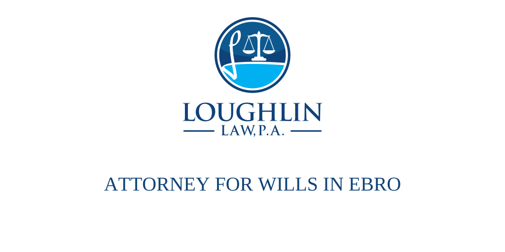 ATTORNEY FOR WILLS IN Ebro