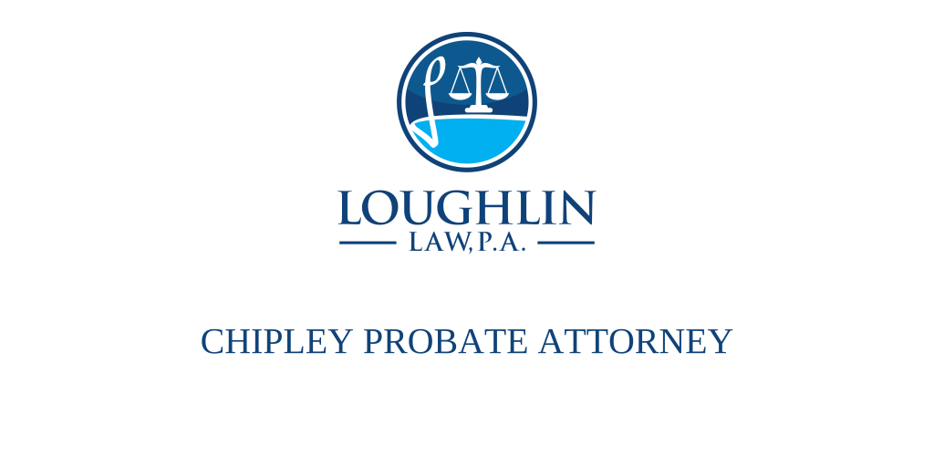 Chipley PROBATE ATTORNEY
